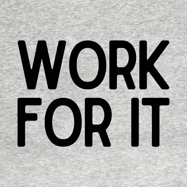 Work for it - Motivational and Inspiring Work Quotes by BloomingDiaries